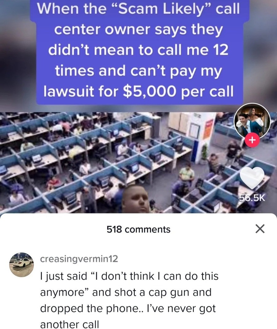 admired righteous grateful. .. I would like step by step instructions on how to sue them, I would love to ruin the life of anyone doing these scam calls
