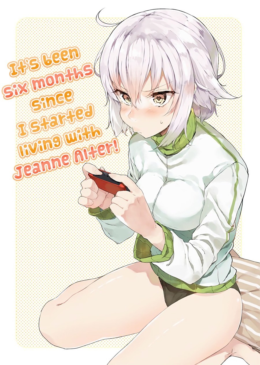 It's been 6 months since I started living with Jeanne Alter!. Source been6monthssinceistartedlivingwith/ join list: Fate (422 subs)Mention History join list:. Moar pls