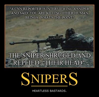 Snipers, heartless bastards