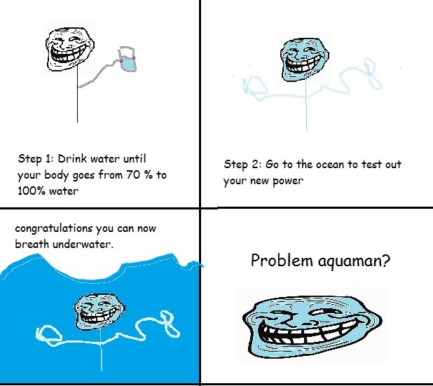 Troll Science (How to breath underwater). . otep 1: Drink wahat tonsil war bady gas; Hum 70 tto in 100% wafer otep 2: an ‘re the ocean 1': ' aut your new power 