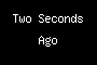 Two Seconds Ago