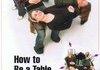 How to be a table