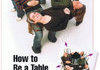 How to be a table ...yeah
